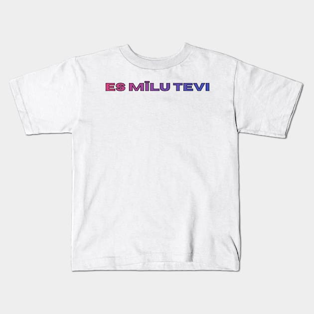 I love you es mīlu tevi - Latvietis Kids T-Shirt by LukjanovArt